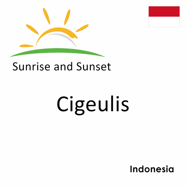 Sunrise and sunset times for Cigeulis, Indonesia