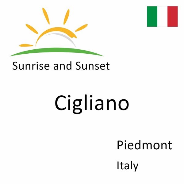 Sunrise and sunset times for Cigliano, Piedmont, Italy