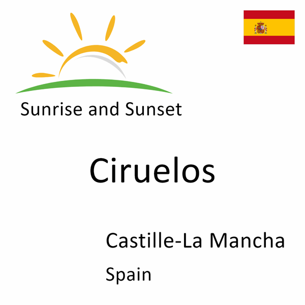 Sunrise and sunset times for Ciruelos, Castille-La Mancha, Spain