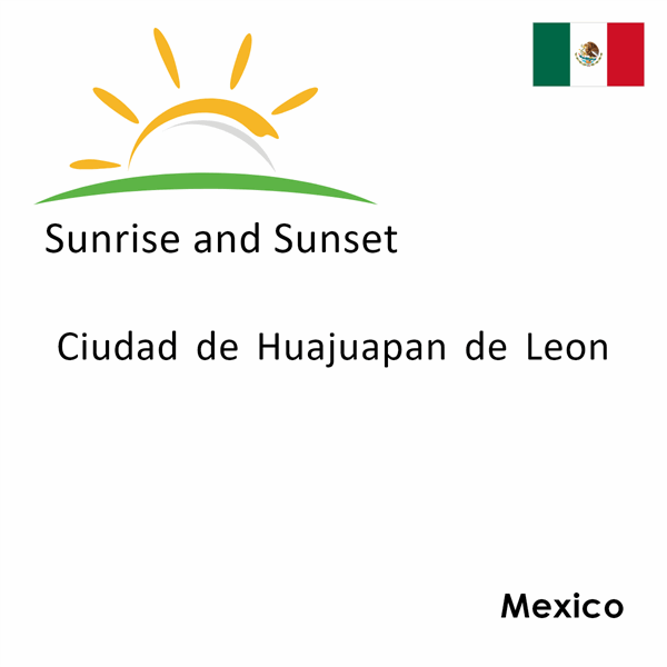 Sunrise and sunset times for Ciudad de Huajuapan de Leon, Mexico