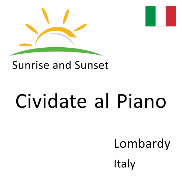 Sunrise and sunset times for Cividate al Piano, Lombardy, Italy