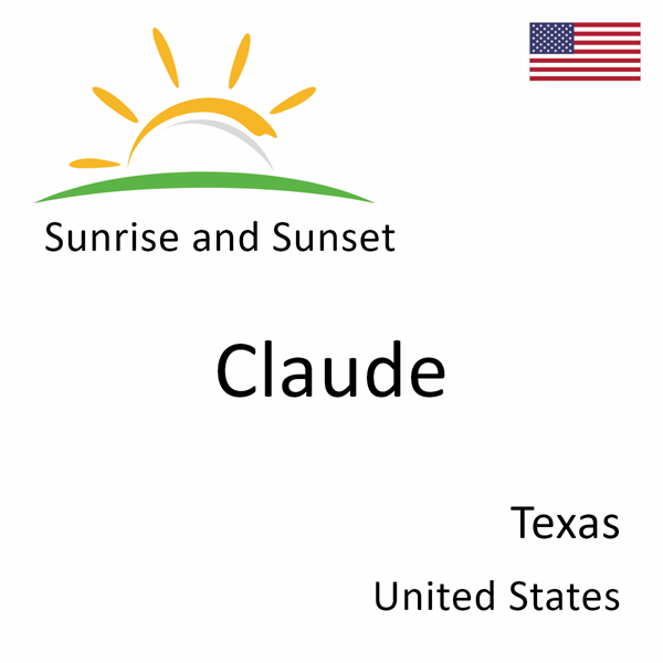 Sunrise and sunset times for Claude, Texas, United States