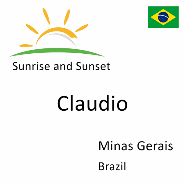 Sunrise and sunset times for Claudio, Minas Gerais, Brazil