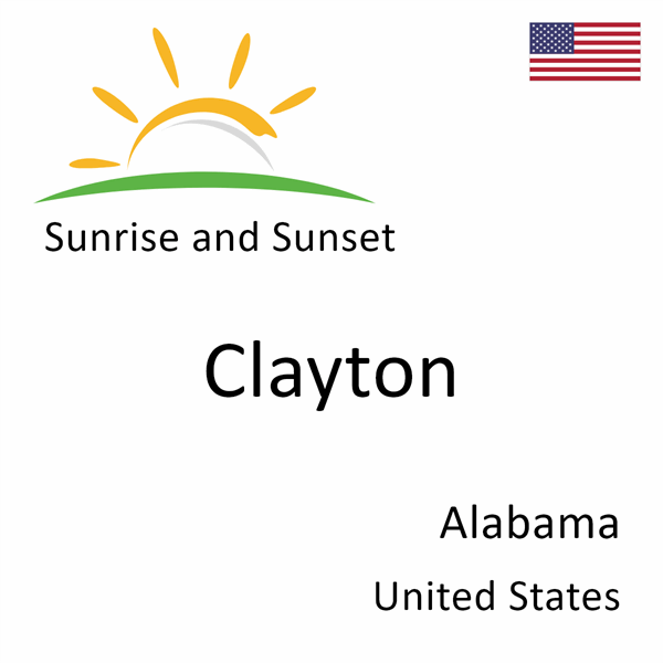 Sunrise and sunset times for Clayton, Alabama, United States