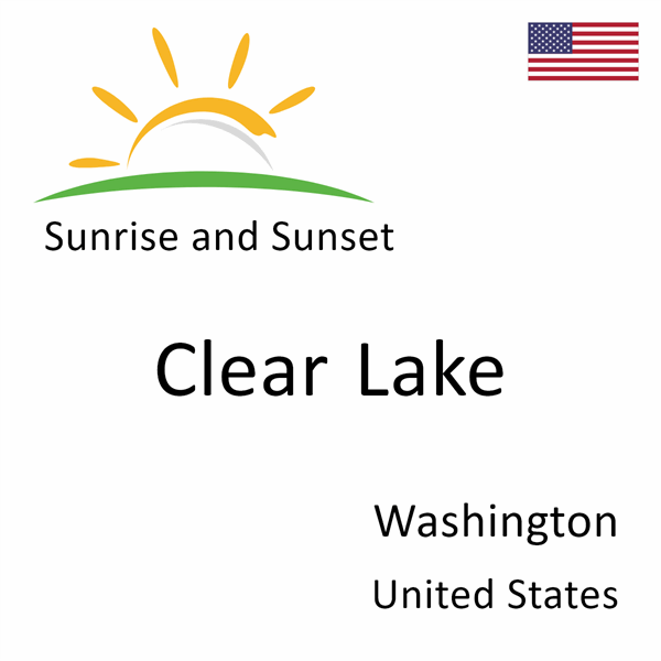 Sunrise and sunset times for Clear Lake, Washington, United States