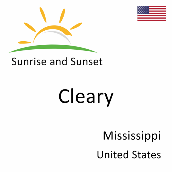 Sunrise and sunset times for Cleary, Mississippi, United States