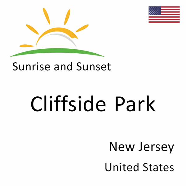 Sunrise and sunset times for Cliffside Park, New Jersey, United States