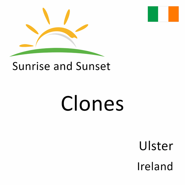 Sunrise and sunset times for Clones, Ulster, Ireland