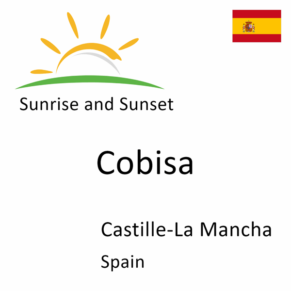 Sunrise and sunset times for Cobisa, Castille-La Mancha, Spain