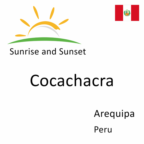 Sunrise and sunset times for Cocachacra, Arequipa, Peru