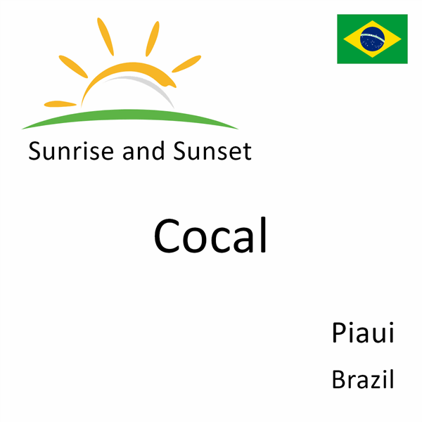 Sunrise and sunset times for Cocal, Piaui, Brazil