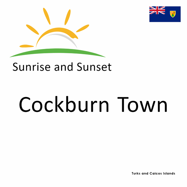 Sunrise and sunset times for Cockburn Town, Turks and Caicos Islands