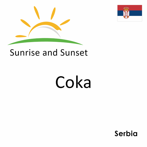 Sunrise and sunset times for Coka, Serbia