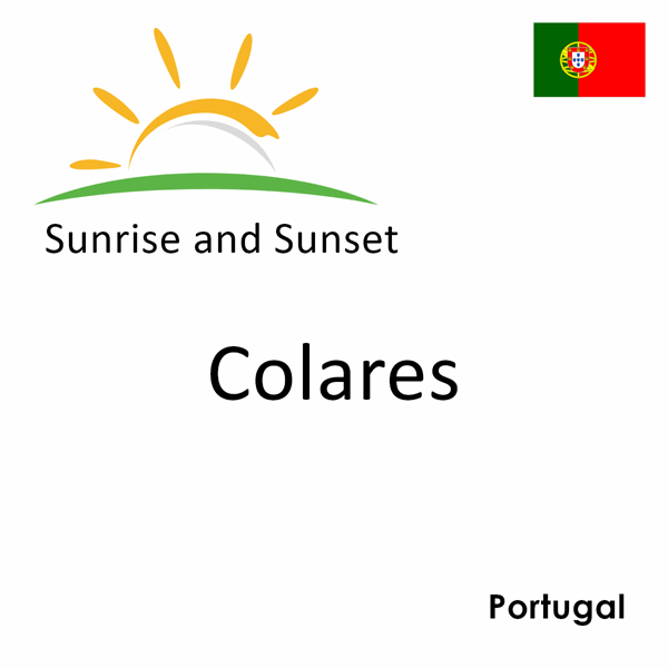 Sunrise and sunset times for Colares, Portugal