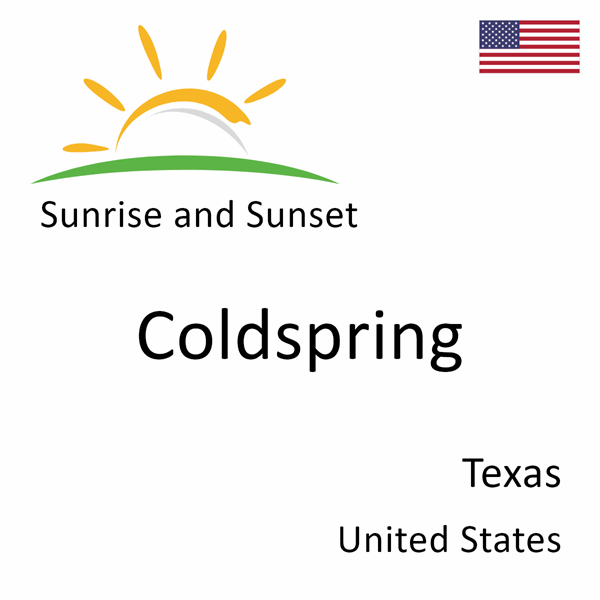 Sunrise and sunset times for Coldspring, Texas, United States