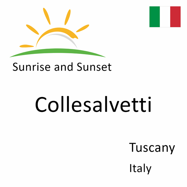 Sunrise and sunset times for Collesalvetti, Tuscany, Italy