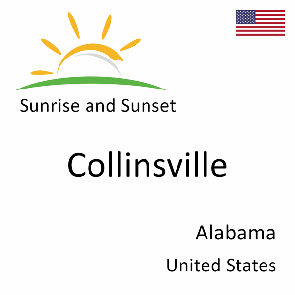 Sunrise and sunset times for Collinsville, Alabama, United States