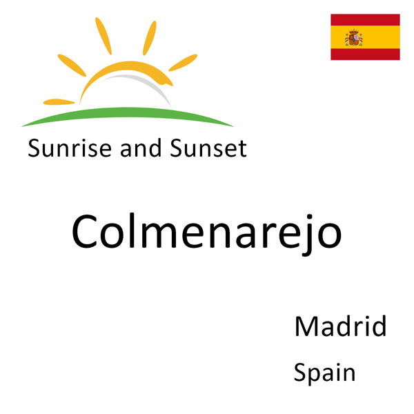 Sunrise and sunset times for Colmenarejo, Madrid, Spain