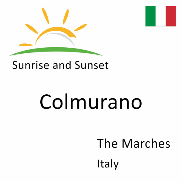 Sunrise and sunset times for Colmurano, The Marches, Italy