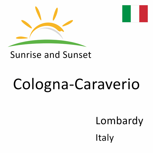 Sunrise and sunset times for Cologna-Caraverio, Lombardy, Italy