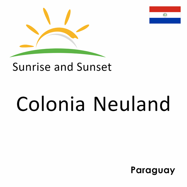 Sunrise and sunset times for Colonia Neuland, Paraguay