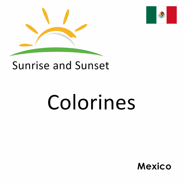 Sunrise and sunset times for Colorines, Mexico