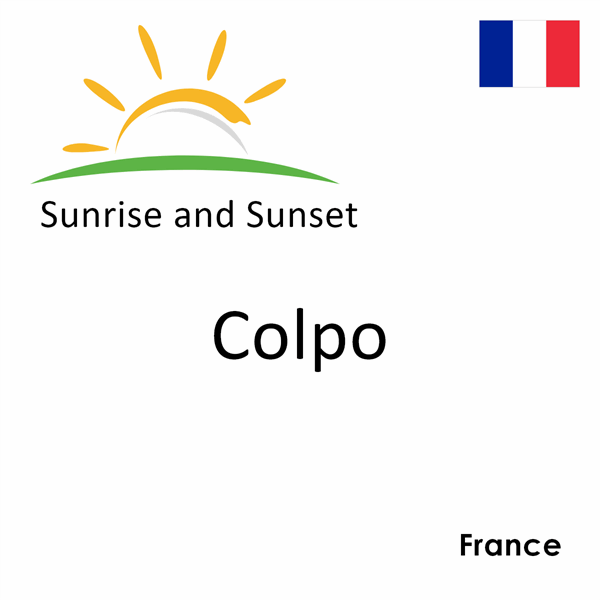 Sunrise and sunset times for Colpo, France