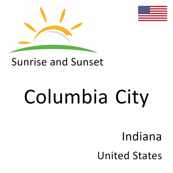 Sunrise and sunset times for Columbia City, Indiana, United States