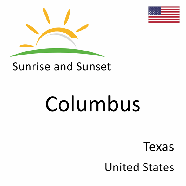 Sunrise and sunset times for Columbus, Texas, United States