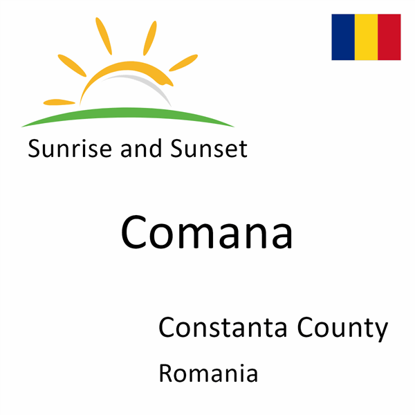 Sunrise and sunset times for Comana, Constanta County, Romania