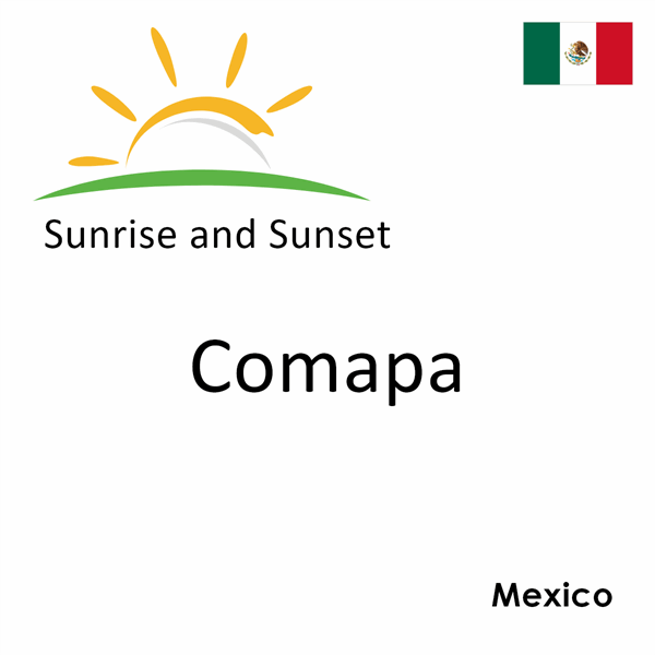 Sunrise and sunset times for Comapa, Mexico