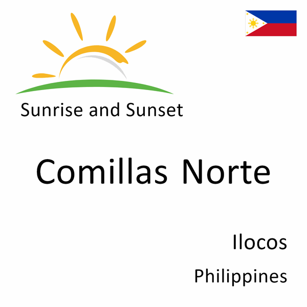 Sunrise and sunset times for Comillas Norte, Ilocos, Philippines