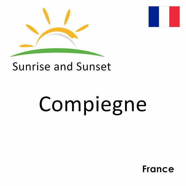 Sunrise and sunset times for Compiegne, France