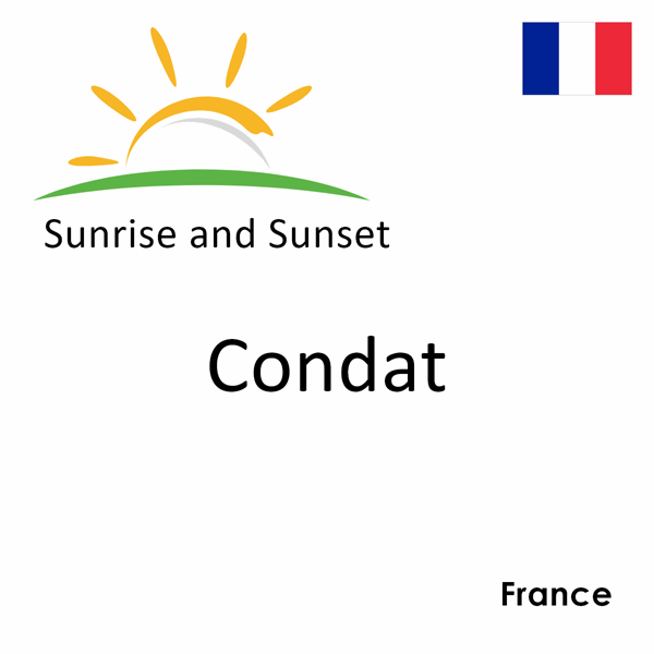 Sunrise and sunset times for Condat, France