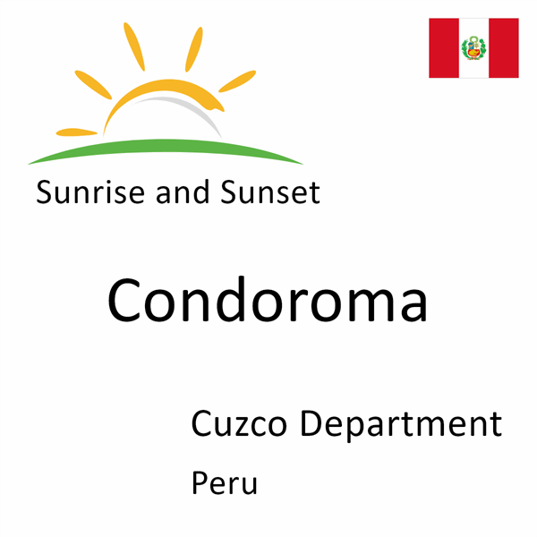 Sunrise and sunset times for Condoroma, Cuzco Department, Peru