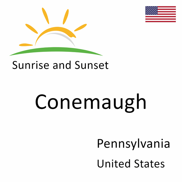 Sunrise and sunset times for Conemaugh, Pennsylvania, United States