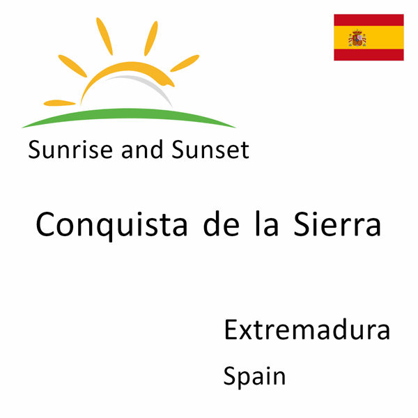 Sunrise and sunset times for Conquista de la Sierra, Extremadura, Spain