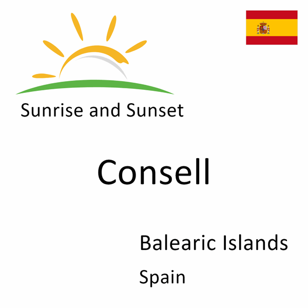 Sunrise and sunset times for Consell, Balearic Islands, Spain