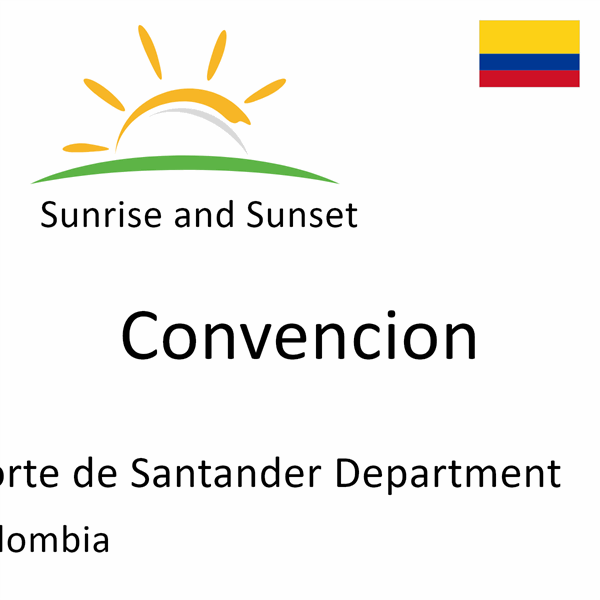 Sunrise and sunset times for Convencion, Norte de Santander Department, Colombia