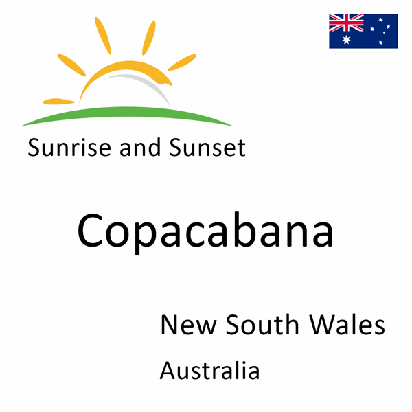 Sunrise and sunset times for Copacabana, New South Wales, Australia