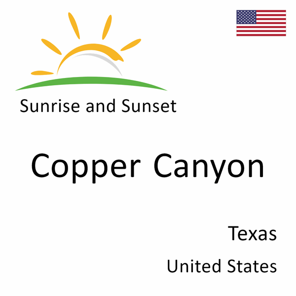 Sunrise and sunset times for Copper Canyon, Texas, United States