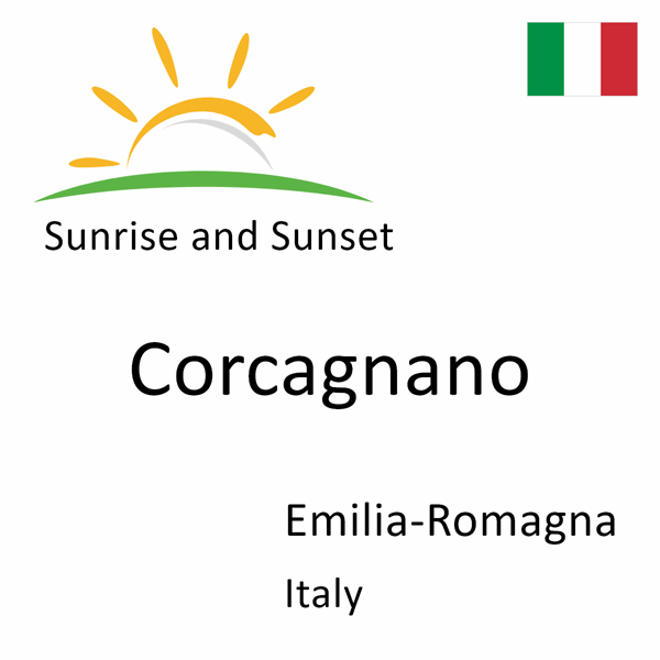 Sunrise and sunset times for Corcagnano, Emilia-Romagna, Italy