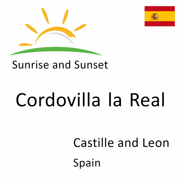 Sunrise and sunset times for Cordovilla la Real, Castille and Leon, Spain