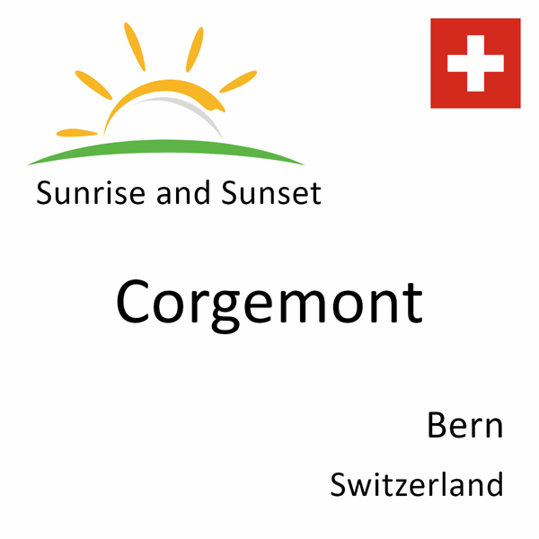 Sunrise and sunset times for Corgemont, Bern, Switzerland