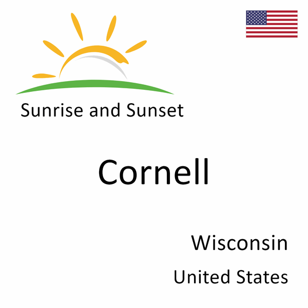 Sunrise and sunset times for Cornell, Wisconsin, United States