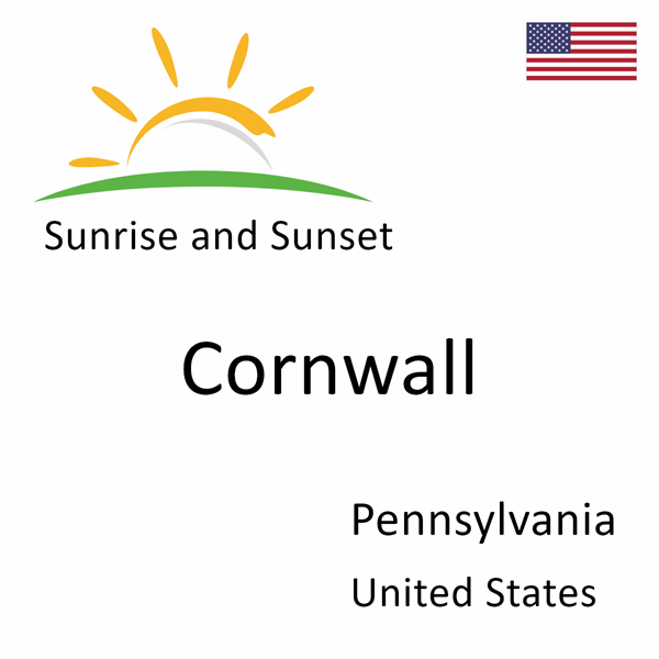 Sunrise and sunset times for Cornwall, Pennsylvania, United States