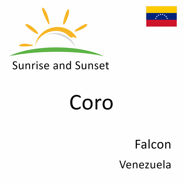 Sunrise and sunset times for Coro, Falcon, Venezuela