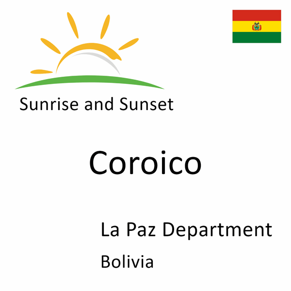 Sunrise and sunset times for Coroico, La Paz Department, Bolivia