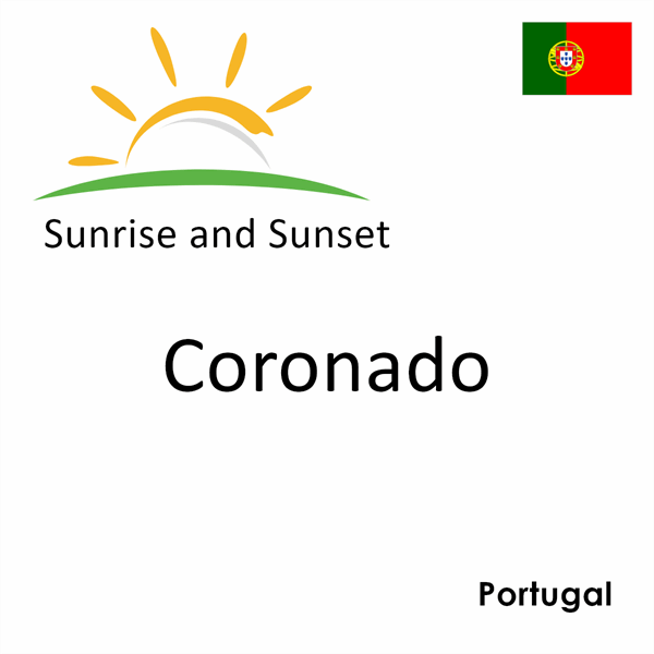 Sunrise and sunset times for Coronado, Portugal