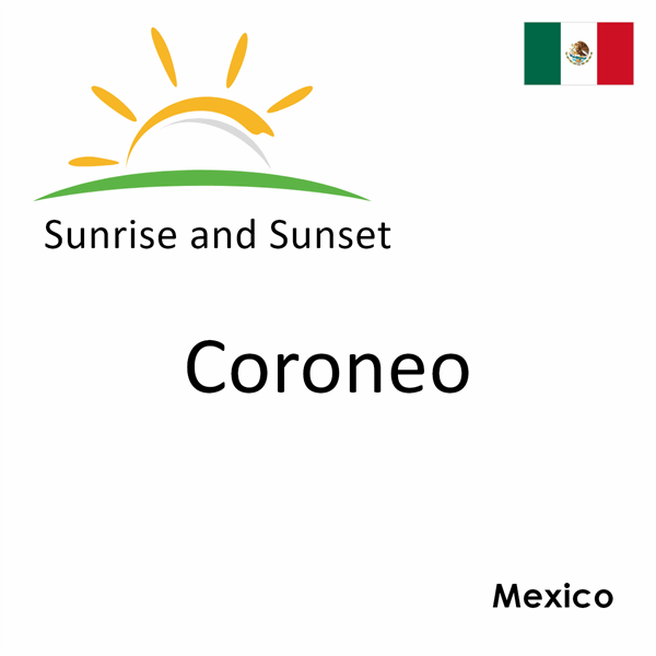 Sunrise and sunset times for Coroneo, Mexico